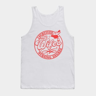 I Survived My Wife's Nursing Degree Nurse - RN Graduation Tank Top